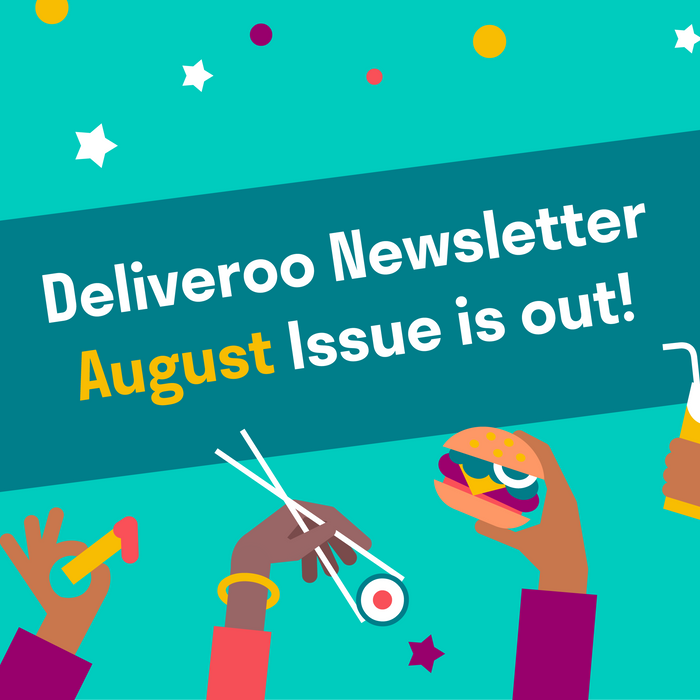 📩 Deliveroo Newsletter August Issue is out! 📩🎉🎉