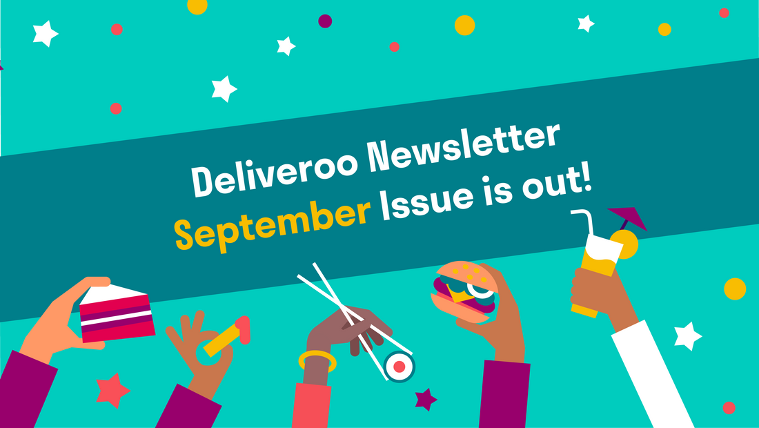 📩 Deliveroo Newsletter September Issue is out! 📩🎉🎉